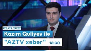 "AZTV Xəbər" (16:00) | 02.03.2022