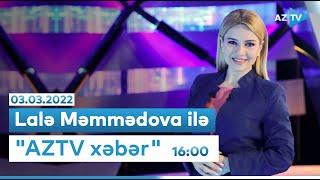 "AZTV Xəbər" (16:00) | 03.03.2022