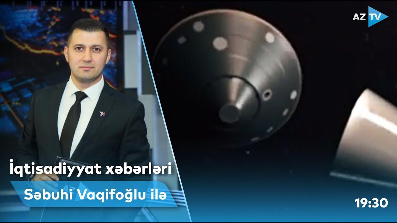 İqtisadiyyat xəbərləri I 19.05.2022