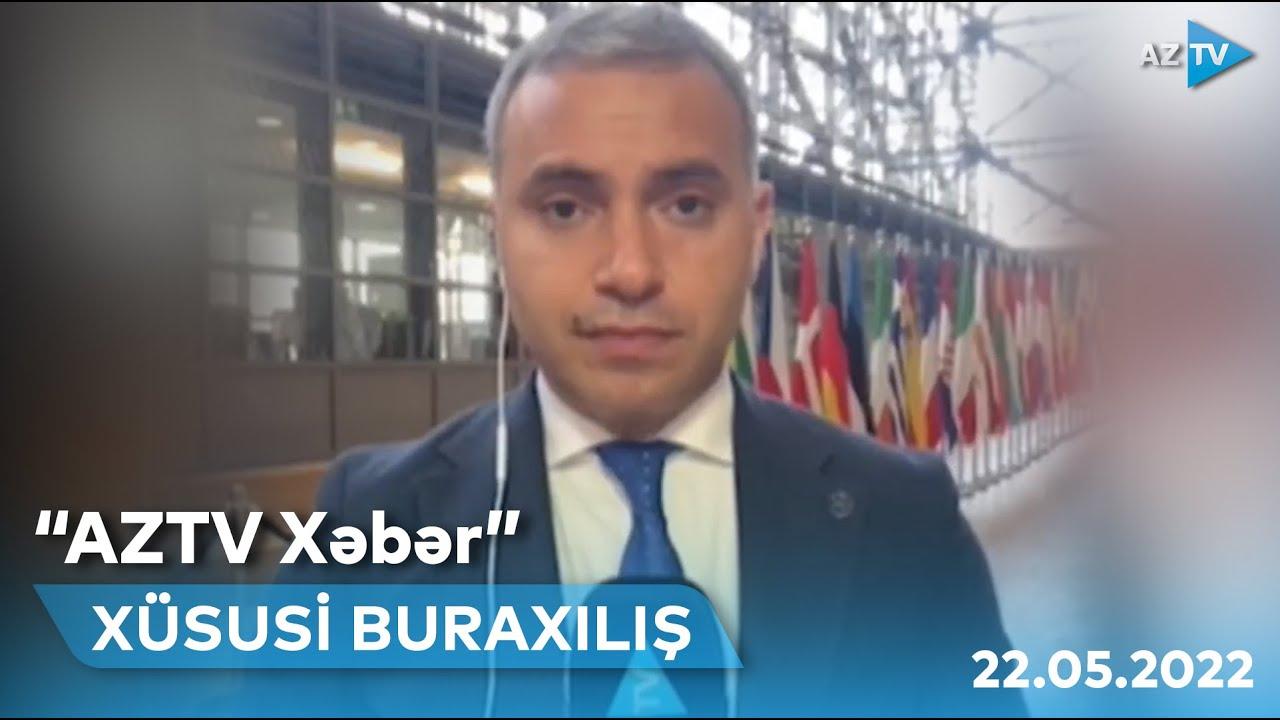 "AZTV Xəbər"in xüsusi buraxılışı (19:00) | 22.05.2022