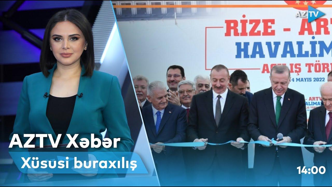 "AZTV Xəbər"in xüsusi buraxılışı  I 14.05.2022 (Saat 16:00)