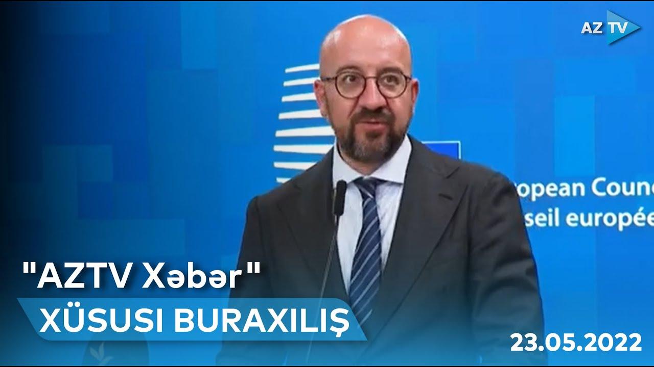 "AZTV Xəbər"in xüsusi buraxılışı | 23.05.2022