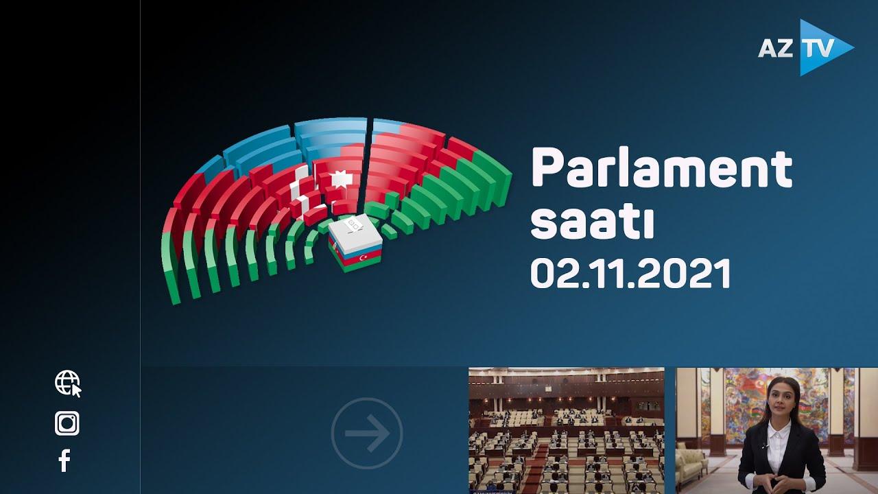 Parlament saatı / 02.11.2021