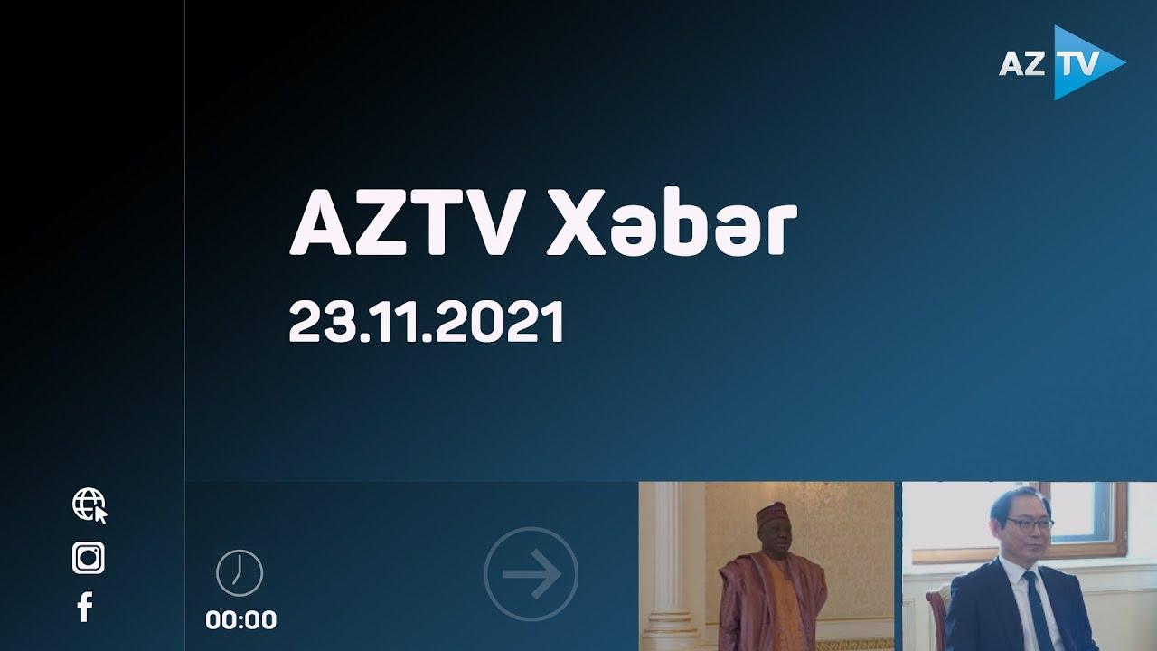 AZTV Xəbər - 00:00 / 23.11.2021
