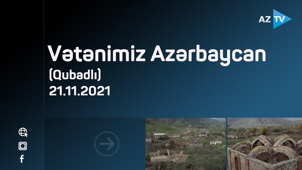 Vətənimiz Azərbaycan / 21.11.2021