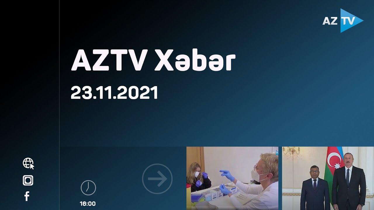 AZTV Xəbər - 16:00 / 23.11.2021