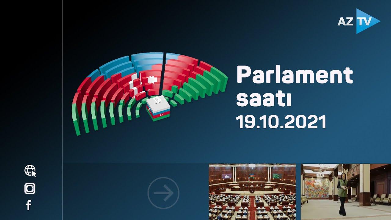 Parlament saatı / 19.10.2021