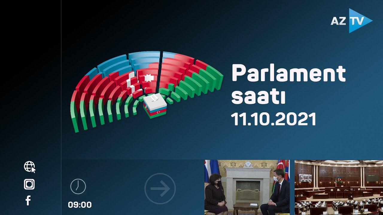 Parlament saatı / 11.10.2021