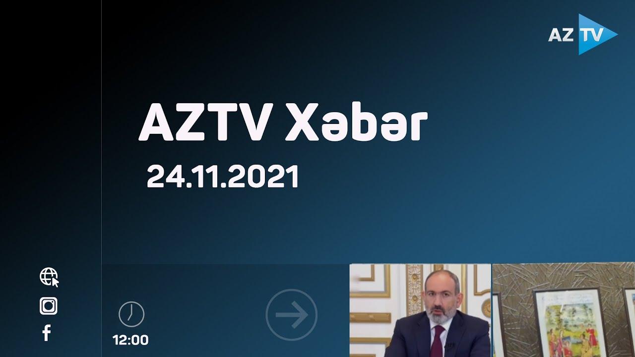 AZTV Xəbər - 12:00 / 24.11.2021