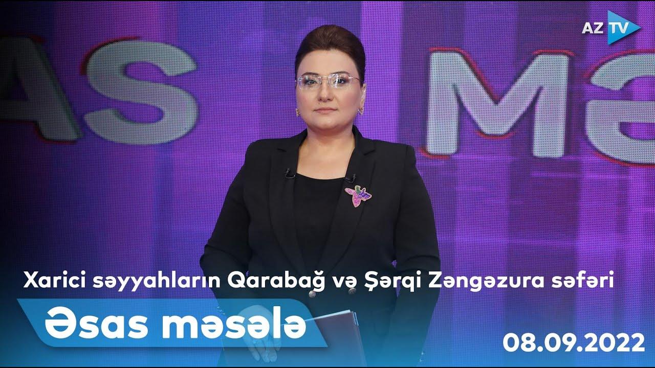 ƏSAS MƏSƏLƏ | 08.09.2022