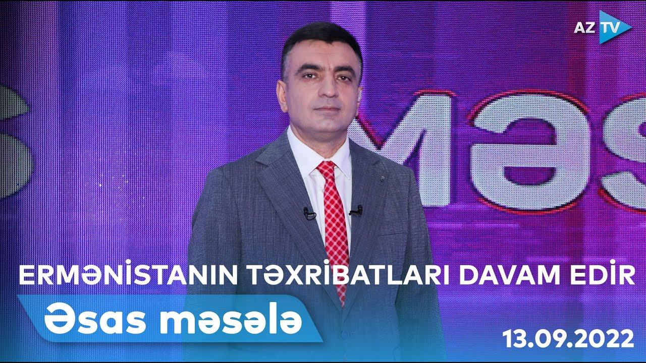 ƏSAS MƏSƏLƏ | 14.09.2022